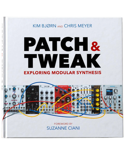 Book: Patch And Tweak - Exploring Modular Synthesis by Kim Bjorn and Chris Meyer