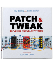 Book: Patch And Tweak - Exploring Modular Synthesis by Kim Bjorn and Chris Meyer