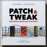Book: Patch And Tweak - Exploring Modular Synthesis by Kim Bjorn and Chris Meyer